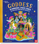 British Museum: Goddess: 50 Goddesses, Spirits, Saints and Other Female Figures Who Have Shaped Belief