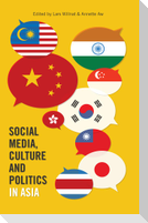 Social Media, Culture and Politics in Asia