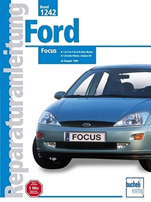 Ford Focus ab Baujahr 1998 - 1.4-/1.6-/1.8-/2.0-Liter Motor. 1.8-Liter-Motor, Endura-DI. Handbuch für die komplette Fahrzeugtechnik. Bucheli Verlags AG, 2001.