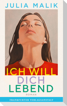 Ich will dich lebend