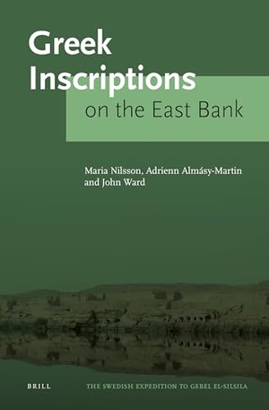 Nilsson, Maria / Almásy-Martin, Adrienn et al. Greek Inscriptions on the East Bank. Brill, 2023.