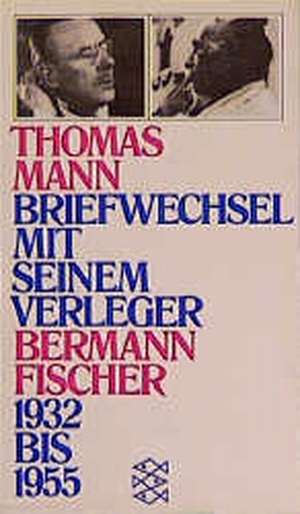 Mann, Thomas. Briefwechsel mit seinem Verleger Gottfried Bermann Fischer 1932-1955. S. Fischer Verlag, 1975.