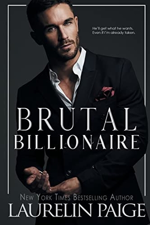 Paige, Laurelin. Brutal Billionaire. Paige Press LLC, 2023.