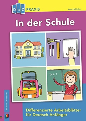 Hoffacker, Anna. In der Schule - Differenzierte Arbeitsblätter für Deutsch-Anfänger. Verlag an der Ruhr GmbH, 2016.