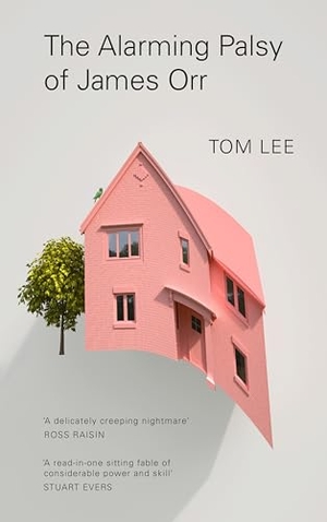Lee, Tom. The Alarming Palsy of James Orr. Granta Books, 2018.