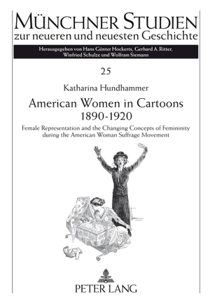 Hundhammer, Katharina. American Women in Cartoons 1890¿1920 - Female Representation and the Changing Concepts of Femininity during the American Woman Suffrage Movement- An empirical analysis. Peter Lang, 2012.