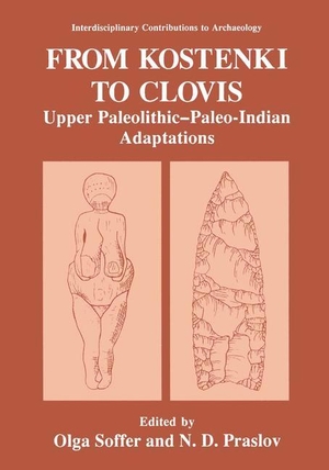 Praslov, N. D. / Olga Soffer (Hrsg.). From Kostenki to Clovis - Upper Paleolithic¿Paleo-Indian Adaptations. Springer US, 1993.