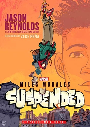 Reynolds, Jason. Miles Morales Suspended - A Spider-Man Novel. Simon & Schuster UK Ltd, 2023.
