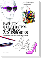 Fashion Illustration And Design: Accesories