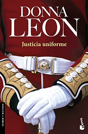 Leon, Donna. Justicia uniforme. Editorial Seix Barral, 2006.