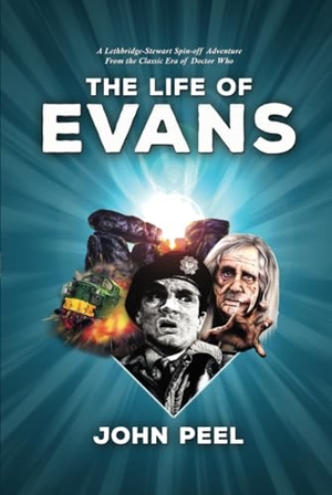 Peel, John / Robert Mammone. The Life of Evans - From the Classic Era of Doctor Who. Andrews UK Limited, 2025.