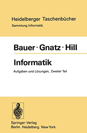 Bauer, F. L. / Hill, U. et al. Informatik - Zweiter Teil: Aufgaben und Lösungen. Springer Berlin Heidelberg, 1975.