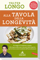 Alla tavola della longevità. Un viaggio tra tradizione e scienza alla scoperta delle zone e dei piatti della longevità, per la ricerca contro le malattie dell'invecchiamento