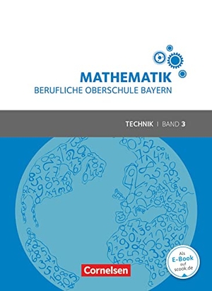 Altrichter, Volker / Fielk, Werner et al. Mathematik Band 3 (FOS/BOS 13) - Berufliche Oberschule Bayern - Technik - Schülerbuch - Mit Webcode. Cornelsen Verlag GmbH, 2019.
