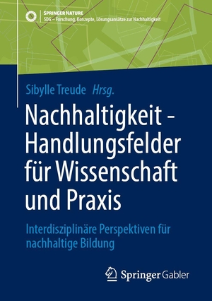 Treude, Sibylle (Hrsg.). Nachhaltigkeit - Handlungsfelder für Wissenschaft und Praxis - Interdisziplinäre Perspektiven für nachhaltige Bildung. Springer-Verlag GmbH, 2026.