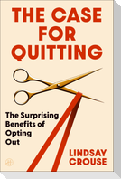 The Case for Quitting