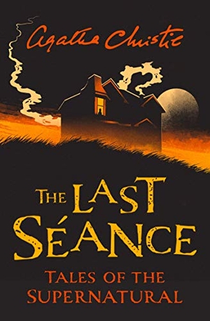 Christie, Agatha. Collins Chillers - The Last Seance - Tales of the Supernatural by Agatha Christie. Harper Collins Publ. UK, 2019.