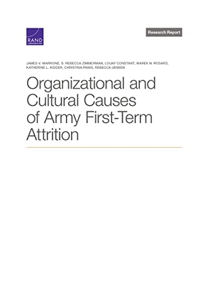 Marrone, James V / Zimmerman, S Rebecca et al. Organizational and Cultural Causes of Army First-Term Attrition. RAND Corporation, 2021.