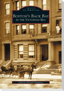 Boston's Back Bay in the Victorian Era, MA