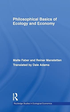 Faber, Malte / Reiner Manstetten. Philosophical Basics of Ecology and Economy. Taylor & Francis, 2009.