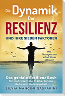 Die Dynamik der Resilienz und ihre sieben Faktoren