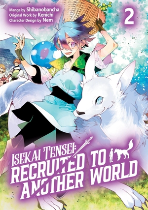 McKnight, Andria / Kenichi et al. Isekai Tensei: Recruited to Another World: Volume 2 (Manga). J-Novel Club, 2025.
