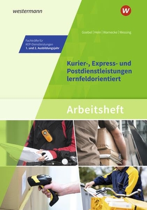 Hein, Michael / Wessing, Nils et al. Kurier-, Express- und Postdienstleistungen lernfeldorientiert: Das Informationsbuch zur Ausbildung - Fachkräfte für KEP-Dienstleistungen - 1. und 2. Ausbildungsjahr Arbeitsheft. Westermann Berufl.Bildung, 2026.