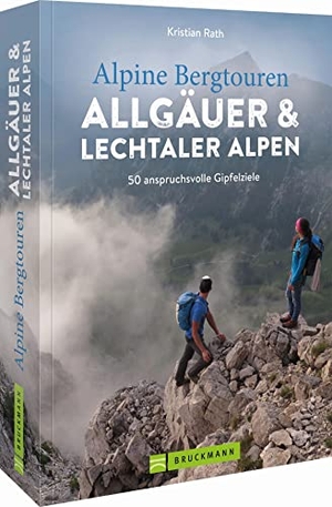 Rath, Kristian. Alpine Bergtouren Allgäuer & Lechtaler Alpen - 50 anspruchsvolle Gipfelziele. Bruckmann Verlag GmbH, 2022.