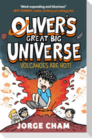 Oliver's Great Big Universe: Volcanoes are Hot!