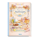 TRÖTSCH - Rezeptbuch zum Selbsteintragen Meine besten Backrezepte gesammelt und notiert