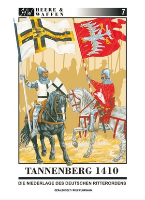 Iselt, Gerald / Rolf Fuhrmann. Tannenberg 1410 - Die Niederlage des Deutschen Ritterordens. Zeughaus Verlag GmbH, 2008.