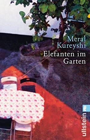 Kureyshi, Meral. Elefanten im Garten - Roman. Ullstein Taschenbuchvlg., 2017.
