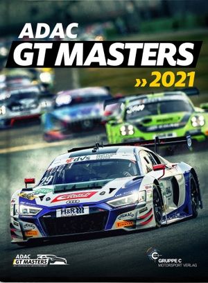 Runschke, Oliver. ADAC GT Masters 2021. Gruppe C GmbH, 2022.
