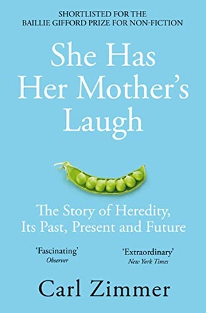 Zimmer, Carl. She Has Her Mother's Laugh - The Story of Heredity, Its Past, Present and Future. Pan Macmillan, 2019.