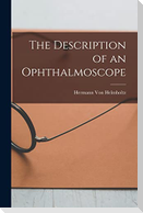 The Description of an Ophthalmoscope