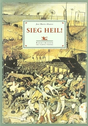 Álvarez, José María / José María Álvarez. Sieg heil!. Editorial Renacimiento, 2007.