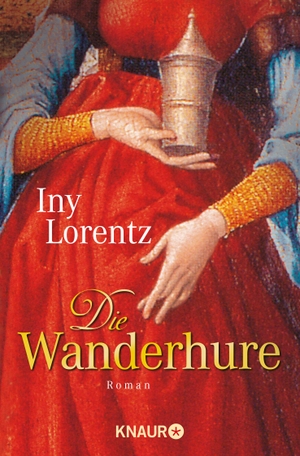 Lorentz, Iny. Die Wanderhure. Knaur Taschenbuch, 2005.