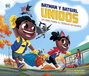 Dahl, Michael. Batman Y Batgirl Unidos: Un Libro Sobre El Trabajo En Equipo (Batman and Batgirl Unite!: A Book about Teamwork). Capstone, 2024.