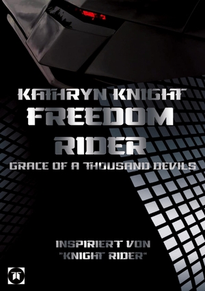 Knight, Kathryn. Freedom Rider 2 - Grace of a thousand Devils (German) - 2. Auflage. tredition, 2023.