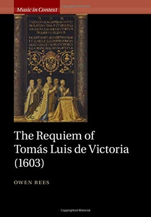 Rees, Owen. The Requiem of Tomás Luis de Victoria (1603). Cambridge University Press, 2019.