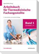 Arbeitsbuch für Tiermedizinische Fachangestellte Bd. 1