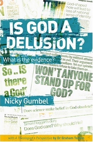 Gumbel, Nicky. Is God a Delusion?. Harperchristian Resources, 2012.