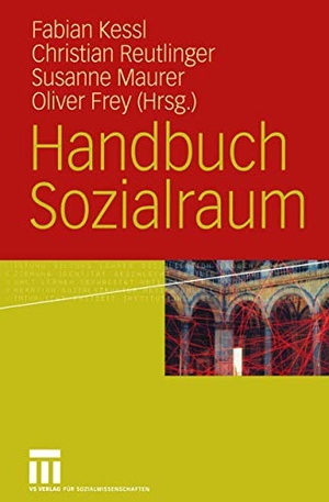 Kessl, Fabian / Christian Reutlinger et al (Hrsg.). Handbuch Sozialraum. VS Verlag für Sozialwissenschaften, 2011.