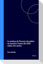 Le Système de l'Incanto Des Galées Du Marché À Venise (Fin Xiiie-Milieu Xve Siècle)