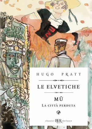 Pratt, Hugo. Le elvetiche-Mu. Rizzoli Lizard, 2026.