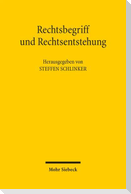 Rechtsbegriff und Rechtsentstehung