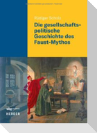 Die gesellschaftspolitische Geschichte des Faust-Mythos