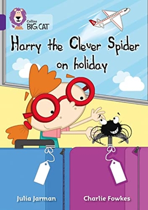 Jarman, Julia. Harry the Clever Spider on Holiday - Band 08/Purple. HarperCollins Publishers, 2012.