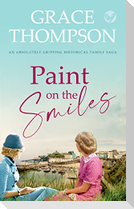 PAINT ON THE SMILES an absolutely gripping historical family saga