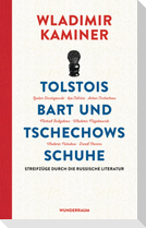 Tolstois Bart und Tschechows Schuhe